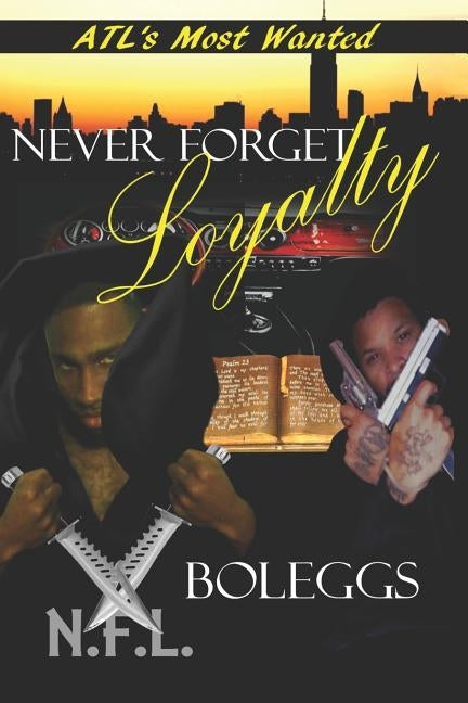 N.F.L. Never Forget Loyalty by Tony, Boleggs