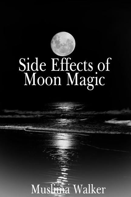 Side Effects of Moon Magic by Walker, Muslima