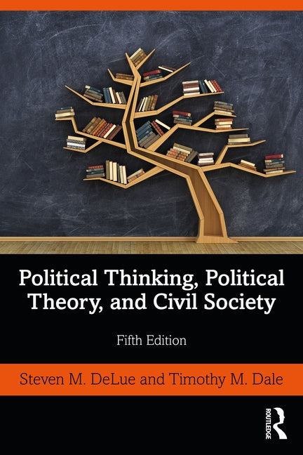 Political Thinking, Political Theory, and Civil Society by Delue, Steven M.