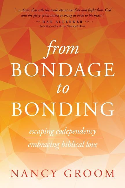 From Bondage to Bonding by Groom, Nancy