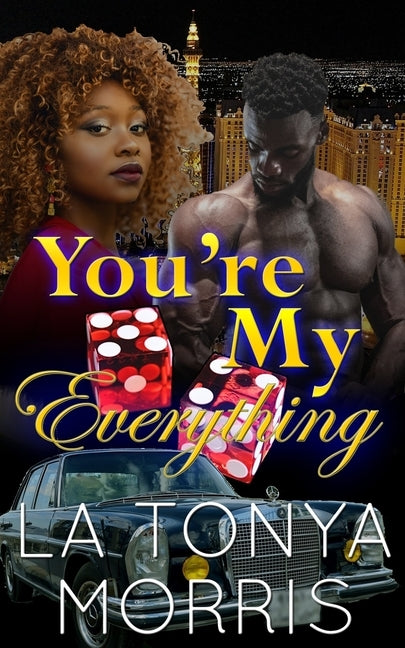 You're My Everything: A Black Vegas Romance by Morris, La Tonya