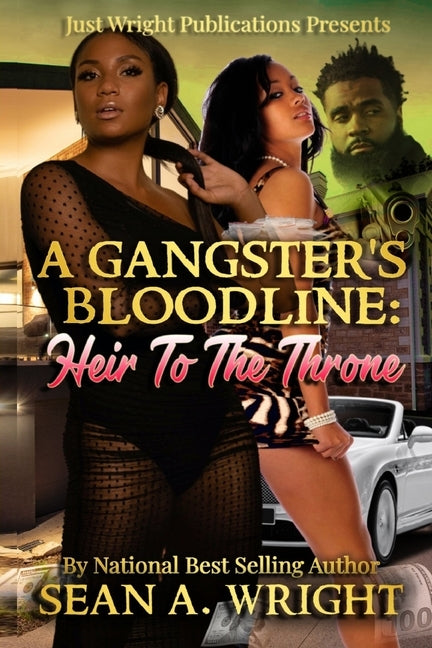 A Gangster's Bloodline: Heir To The Throne by Wright, Sean