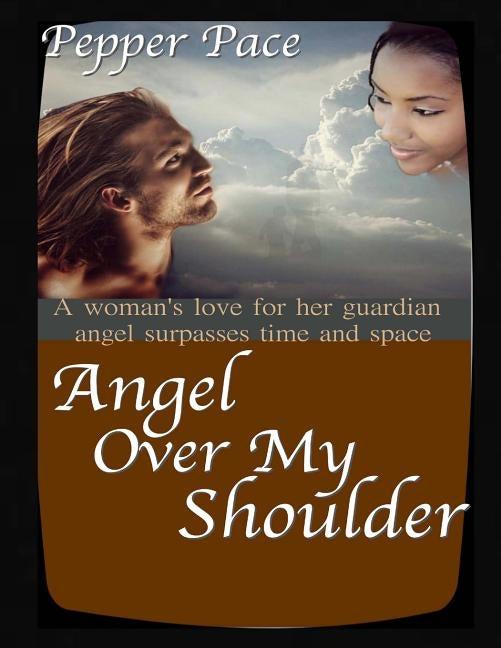 Angel Over My Shoulder by Pace, Pepper