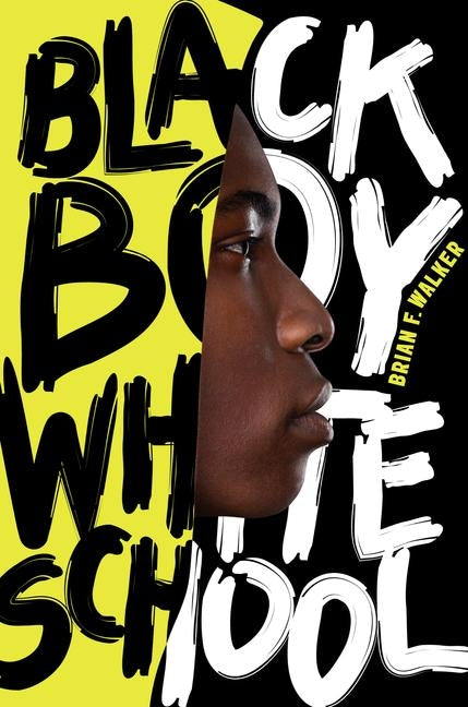 Black Boy White School by Walker, Brian F.