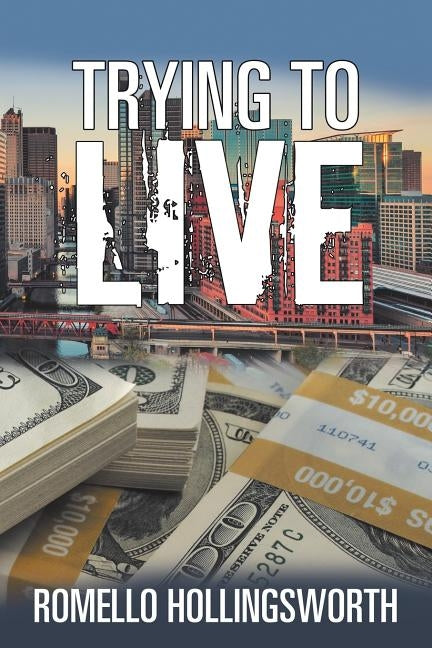 Trying to Live by Hollingsworth, Romello