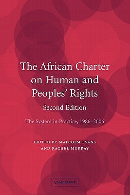 The African Charter on Human and Peoples' Rights: The System in Practice 1986 2006 by Evans, Malcolm