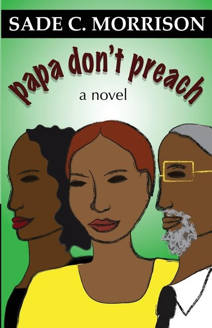 Papa Don't Preach by Morrison, Sade C.