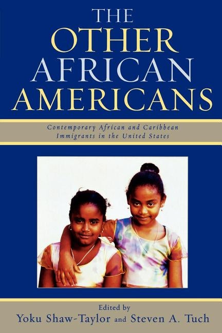 The Other African Americans: Contemporary African and Caribbean Families in the United States by Shaw-Taylor, Yoku