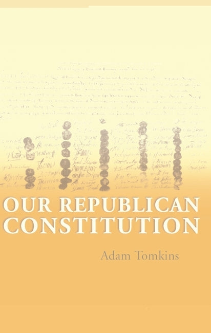 Our Republican Constitution by Tomkins, Adam