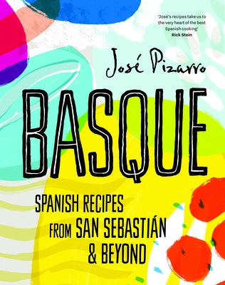 Basque (Compact Edition): Spanish Recipes from San Sebastian and Beyond by Pizarro, José