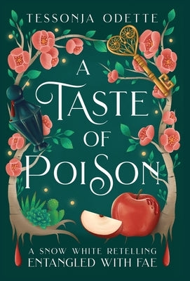 A Taste of Poison: A Snow White Retelling by Odette, Tessonja