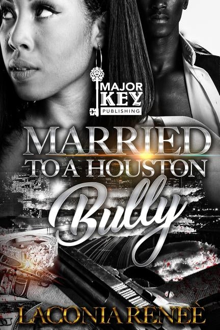 Married to a Houston Bully by Renee, Laconia