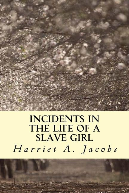 Incidents in the Life of a Slave Girl by Jacobs, Harriet a.