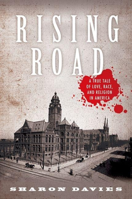 Rising Road: A True Tale of Love, Race, and Religion in America by Davies, Sharon