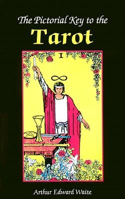 The Pictorial Key to the Tarot Book by Edward Waite, Arthur