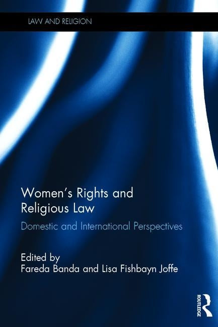 Women's Rights and Religious Law: Domestic and International Perspectives by Banda, Fareda