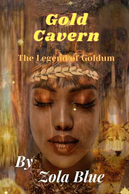 Gold Cavern: The Legend of Goldum by Blue, Zola