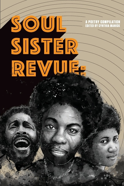 Soul Sister Revue: A Poetry Compilation by Manick, Cynthia