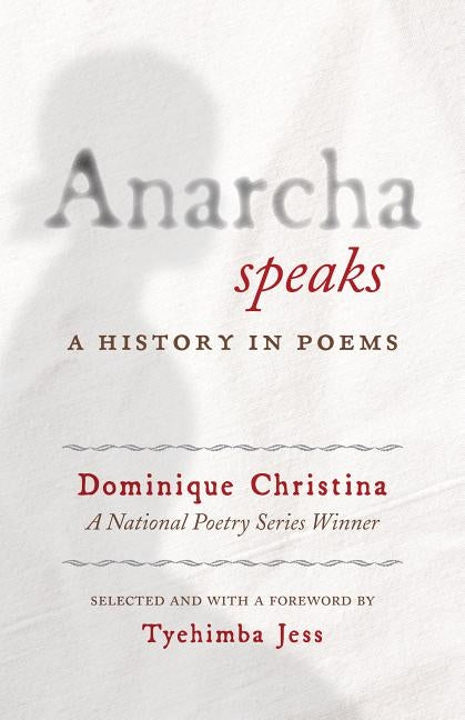 Anarcha Speaks: A History in Poems by Christina, Dominique