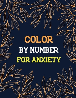 Color by Number for Anxiety: Adult Coloring Book by Number for Anxiety Relief, Scripture Coloring Book for Adults & Teens Beginners, Books for Adul by Studio, Rns Coloring