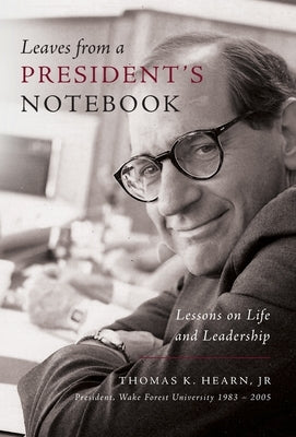 Leaves from a President's Notebook: Lessons on Life and Leadership by Hearn, Thomas K.