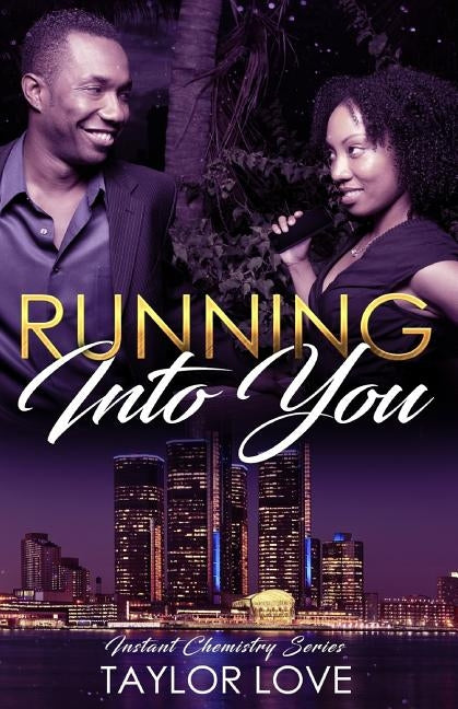 Running Into You: Instant Chemistry Series by Love, Taylor