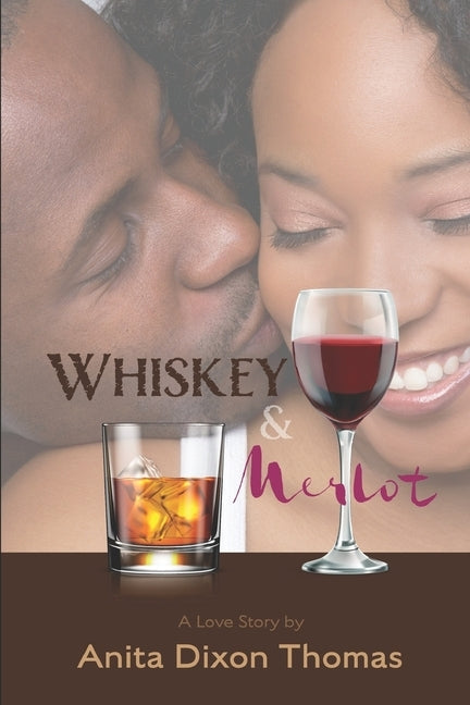 Whiskey And Merlot: A Love Story by Huenergardt, Monique