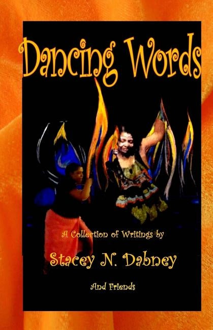 Dancing Words: A Collection of Writings by Dabney, Stacey Nicole