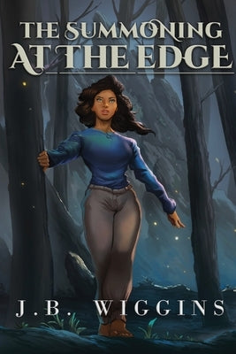 The Summoning at the Edge by Wiggins, J. B.
