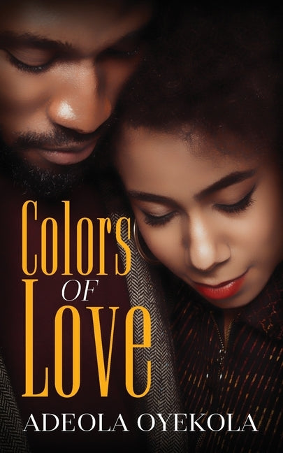 Colors of Love by Oyekola, Adeola