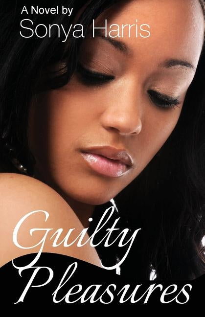 Guilty Pleasures by Harris, Sonya