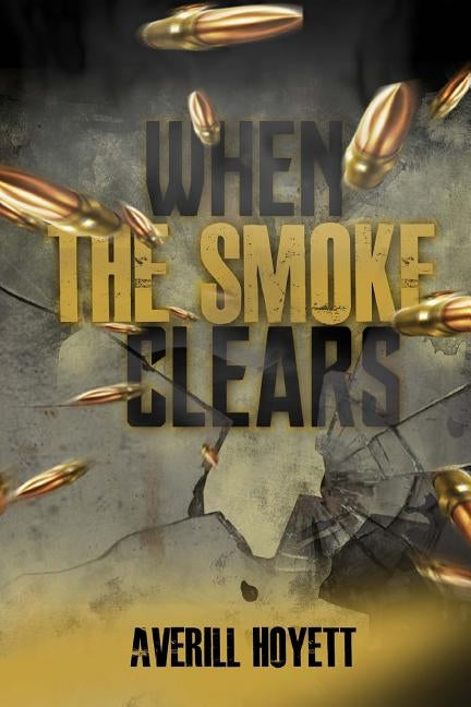 When the Smoke Clears by Hoyett, Averill