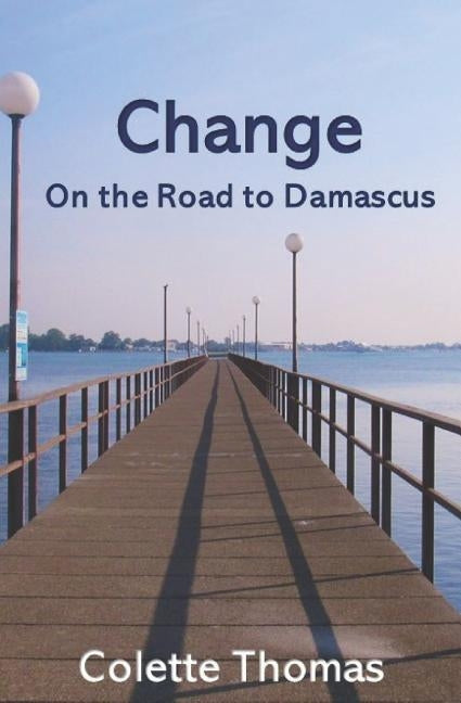 Change: Road to Damascus Vol 3 by Thomas, Colette