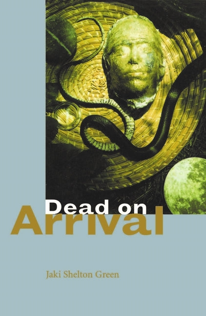 Dead on Arrival: Poems by Green, Jaki Shelton