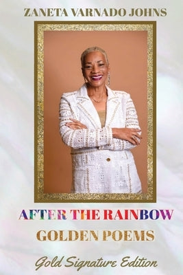 After the Rainbow: Golden Poems by Johns, Zaneta Varnado