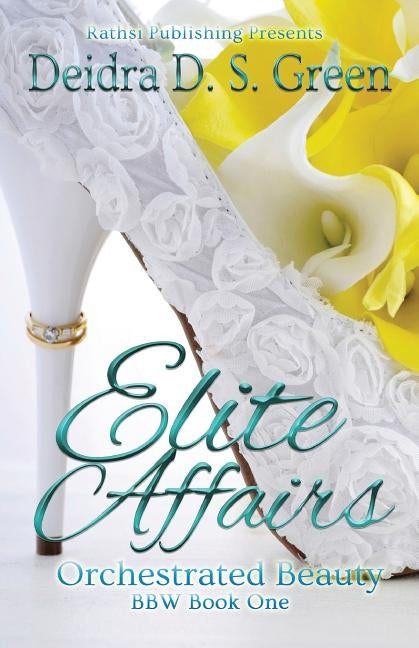 Elite Affairs I: Orchestrated Beauty by Green, Deidra D. S.