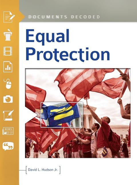 Equal Protection: Documents Decoded by Hudson, David