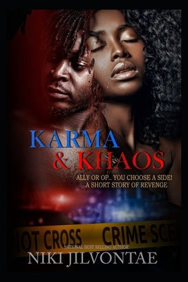 Karma & Khaos: Ally or Op... You Choose a Side! A Short Story of Revenge by Jilvontae, Niki