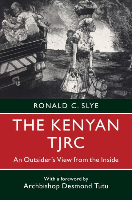 The Kenyan Tjrc by Slye, Ronald C.