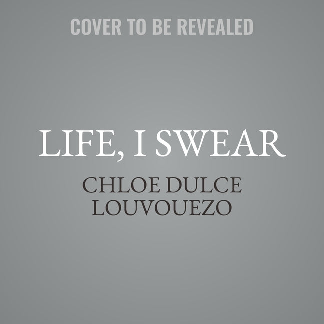 Life, I Swear: Intimate Stories from Black Women on Identity, Healing, and Self-Trust by Louvouezo, Chloe Dulce