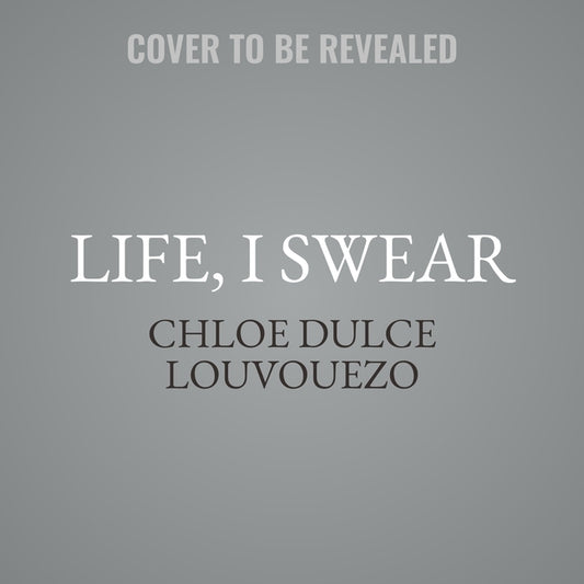 Life, I Swear: Intimate Stories from Black Women on Identity, Healing, and Self-Trust by Louvouezo, Chloe Dulce