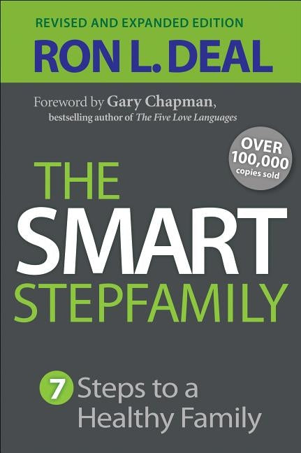 The Smart Stepfamily: Seven Steps to a Healthy Family by Deal, Ron L.