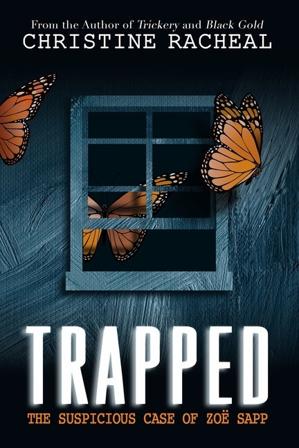 Trapped: The Suspicious Case of Zoë Sapp by Racheal, Christine