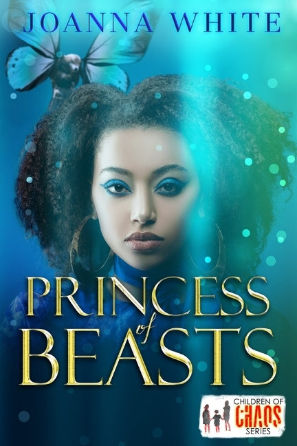 Princess of Beasts: A Children of Chaos Novel by White, Joanna