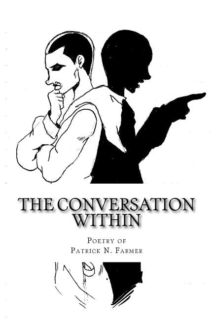 The Conversation Within by Farmer, Patrick N.