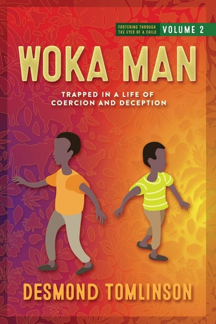 Woka Man: Trapped in a Life of Coercion and Deception by Tomlinson, Desmond