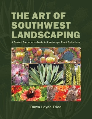 The Art of Southwest Landscaping by Layna Fried, Dawn