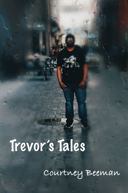 Trevor's Tales by Beeman, Courtney