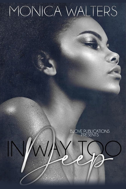 In Way Too Deep by Walters, Monica