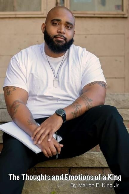 The Thoughts and Emotions of a King by King Jr, Marlon E.